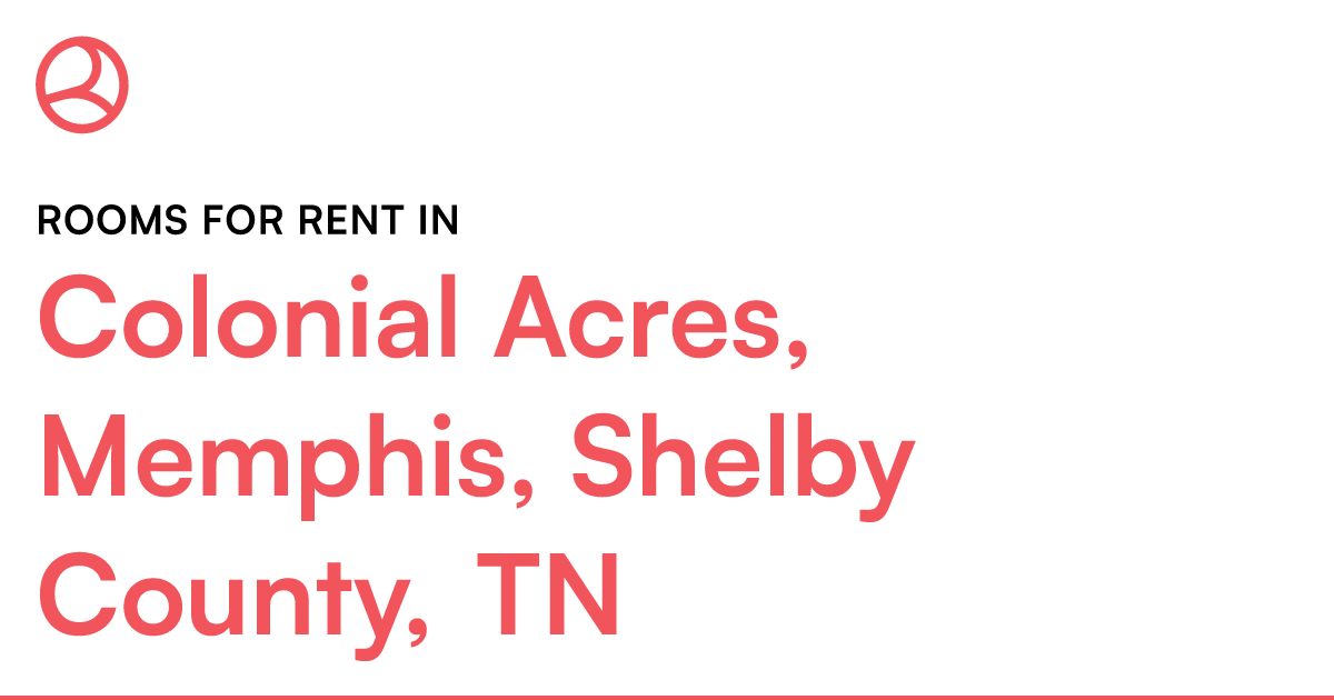Colonial Acres, Memphis, Shelby County, TN Rooms for...