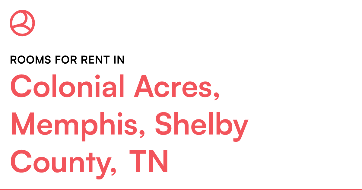 Colonial Acres, Memphis, Shelby County, TN Rooms for... – Roomies.com