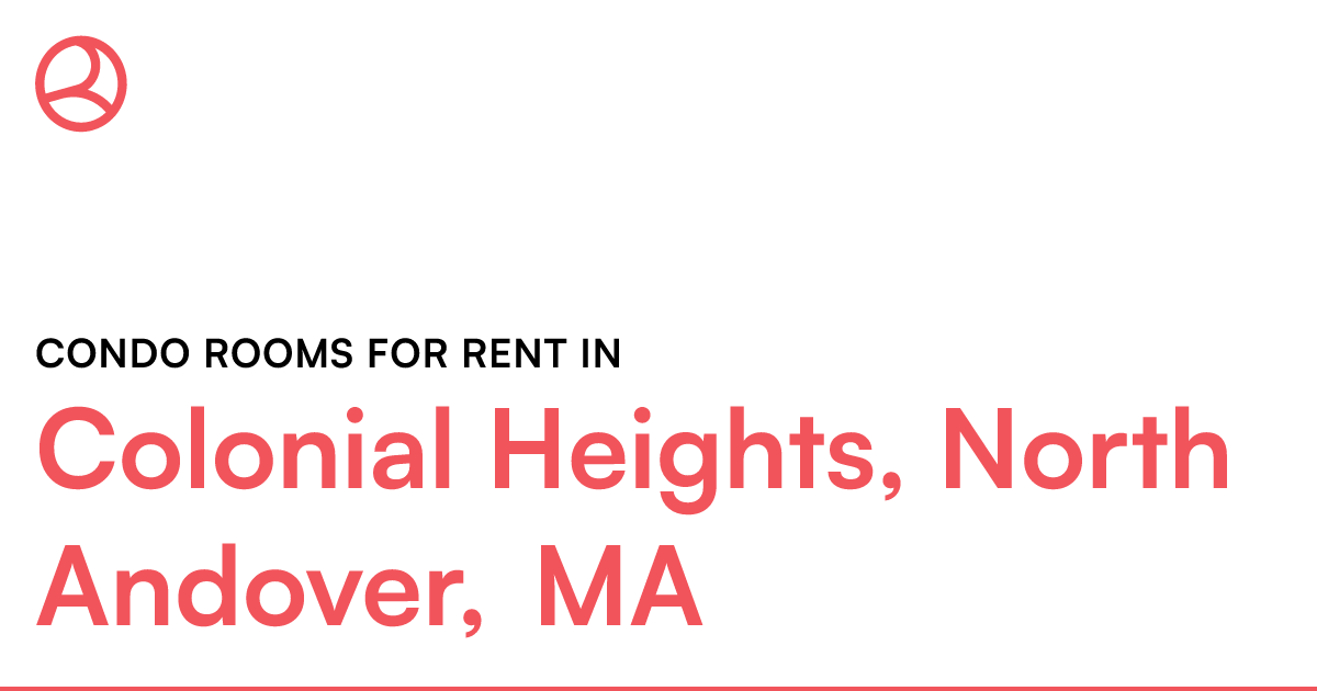 Colonial Heights, North Andover, MA Condo rooms for r...
