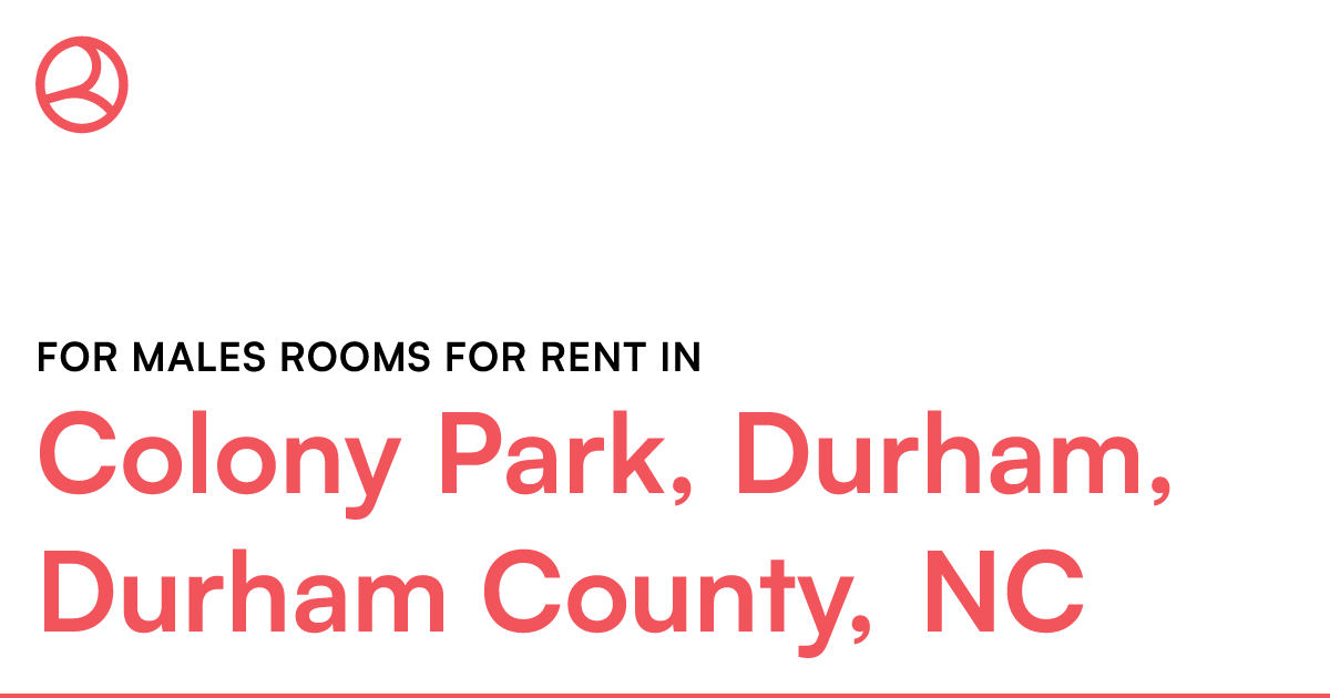 Colony Park, Durham, Durham County, NC For males room...