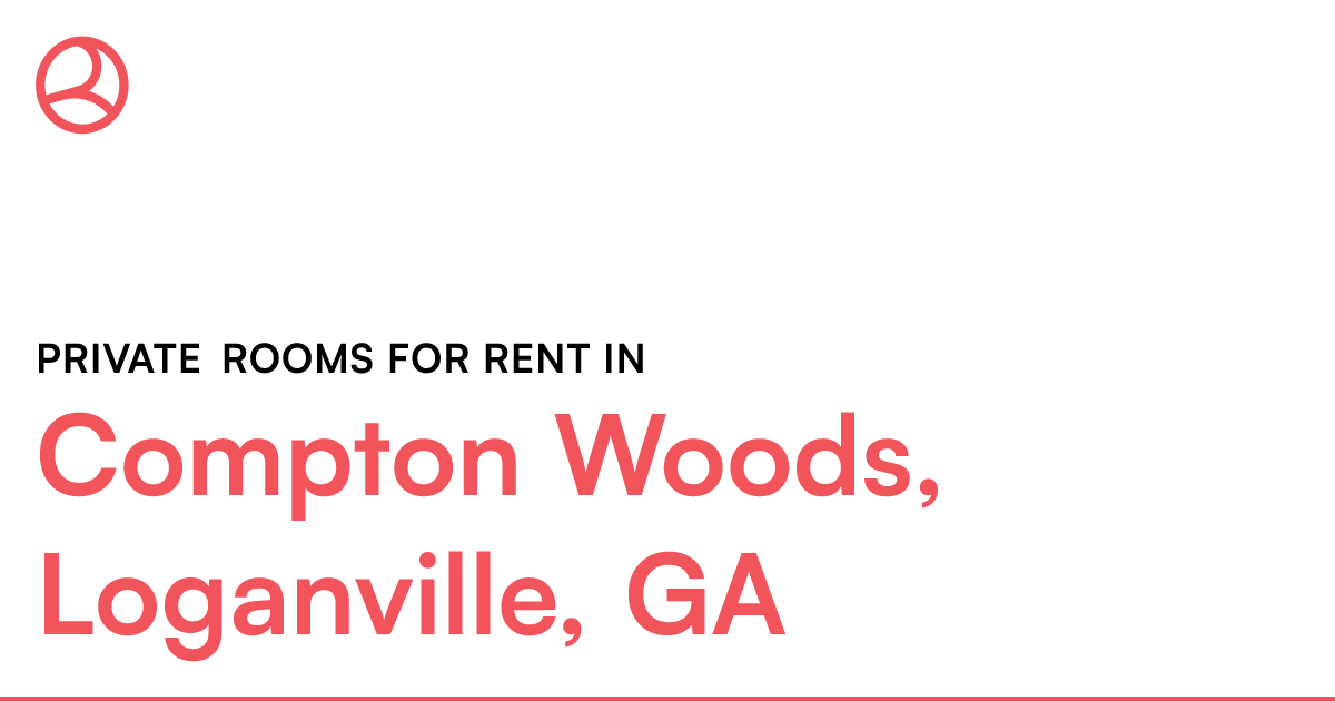 Compton Woods, Loganville, GA Private rooms for rent