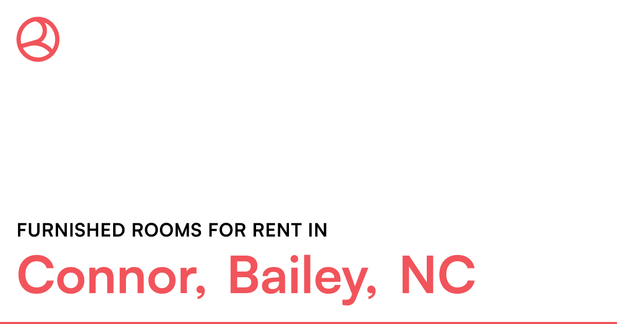 Connor, Bailey, NC Furnished rooms for rent