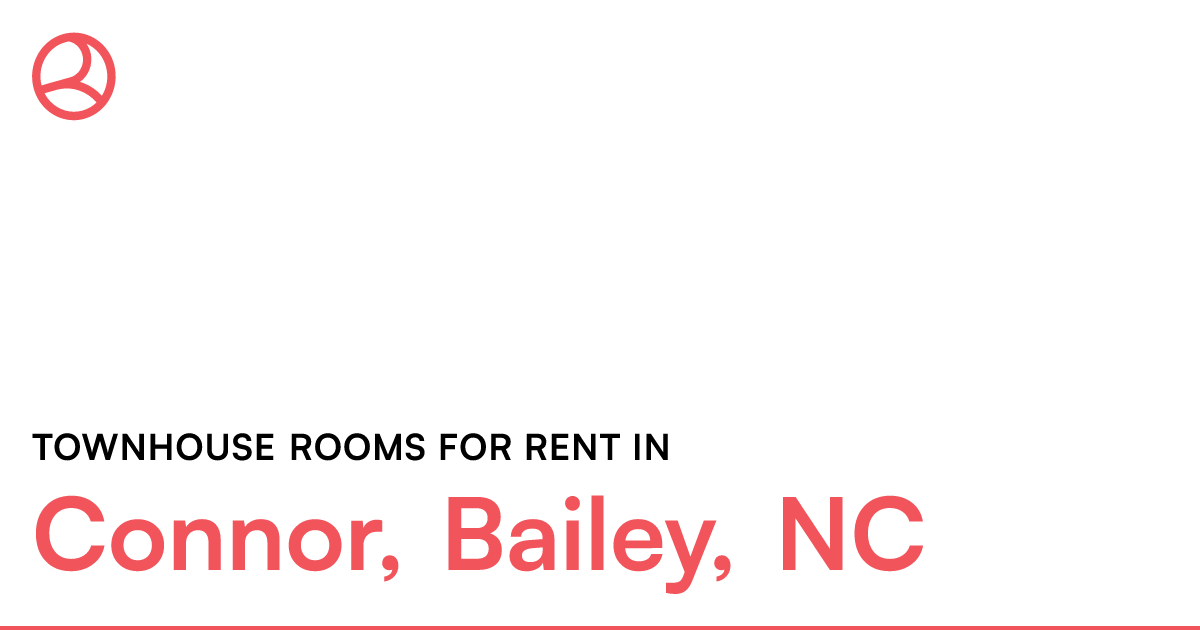 Connor, Bailey, NC Townhouse rooms for rent
