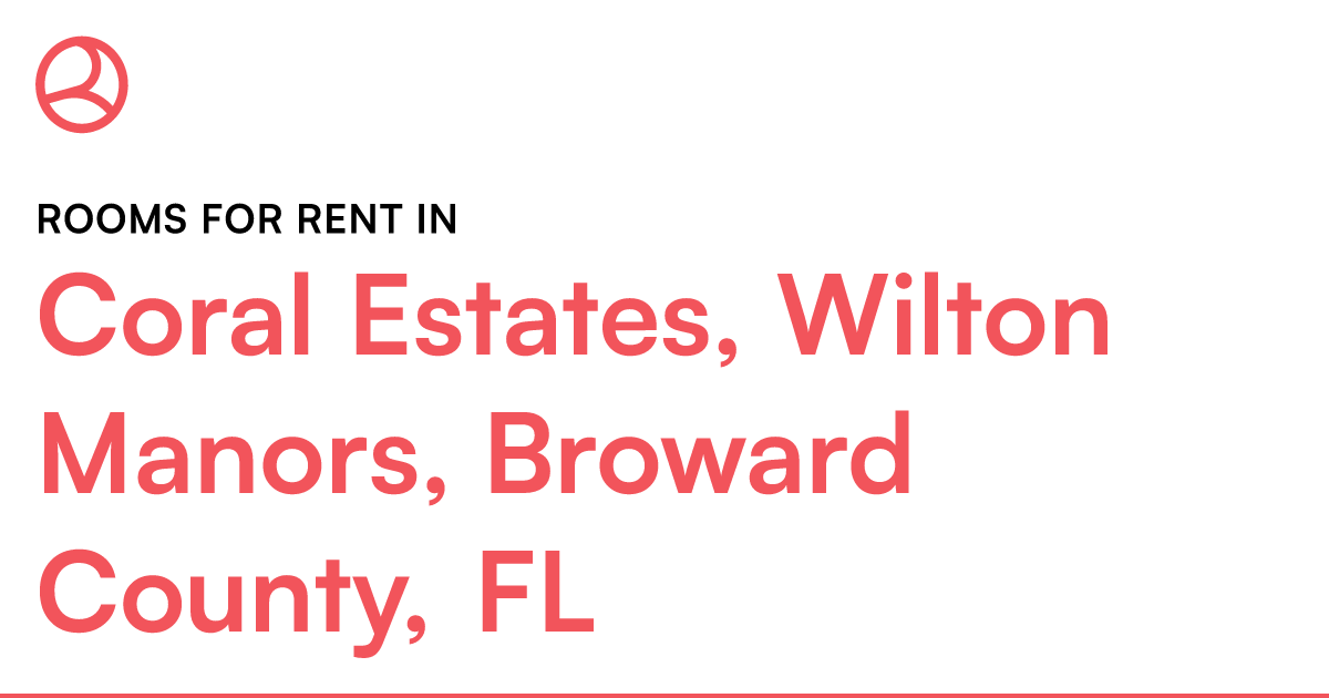 Coral Estates, Wilton Manors, Broward County, FL Room... – Roomies.com