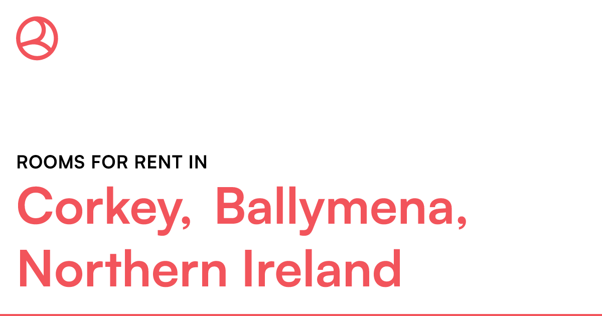 Corkey, Ballymena, Northern Ireland Rooms for Rent Roomies.co.uk