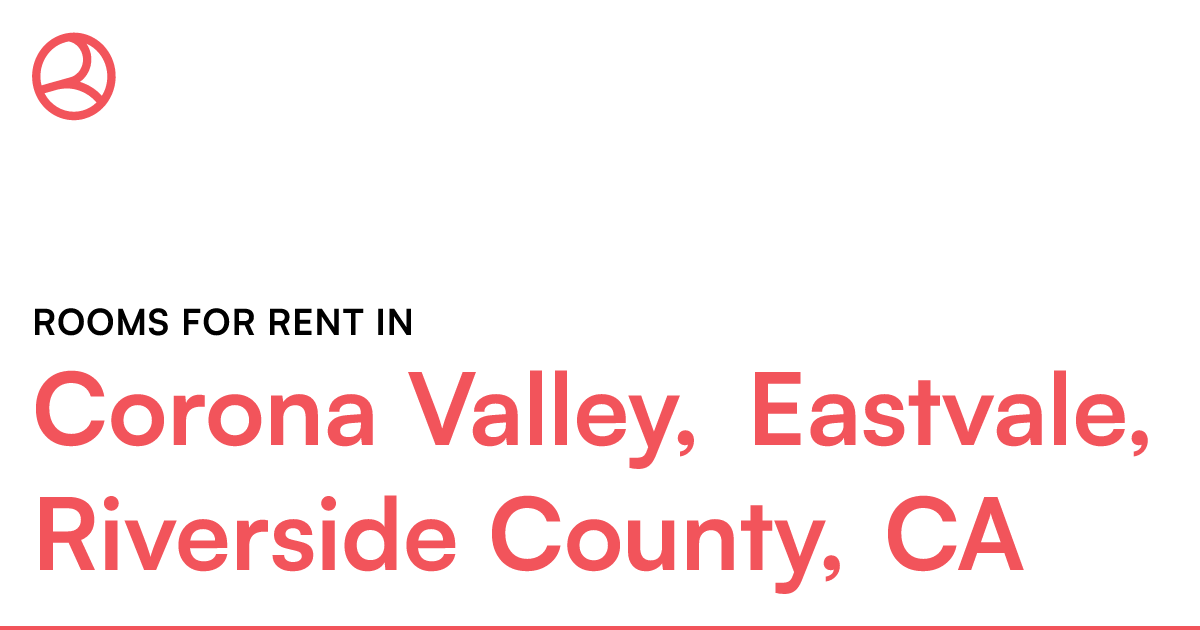 Corona Valley, Eastvale, Riverside County, CA Rooms f...