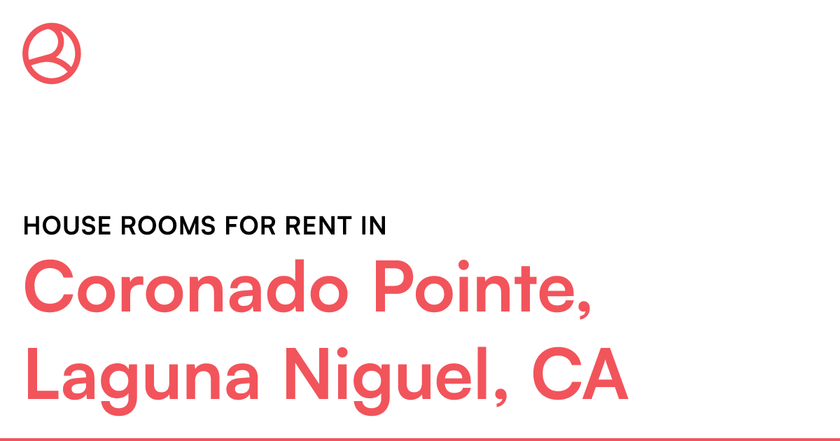 Coronado Pointe, Laguna Niguel, CA House rooms for re...