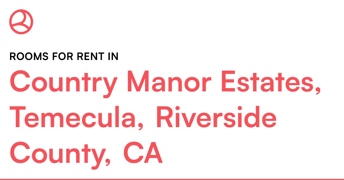 Country Manor Estates, Temecula, Riverside County, CA...