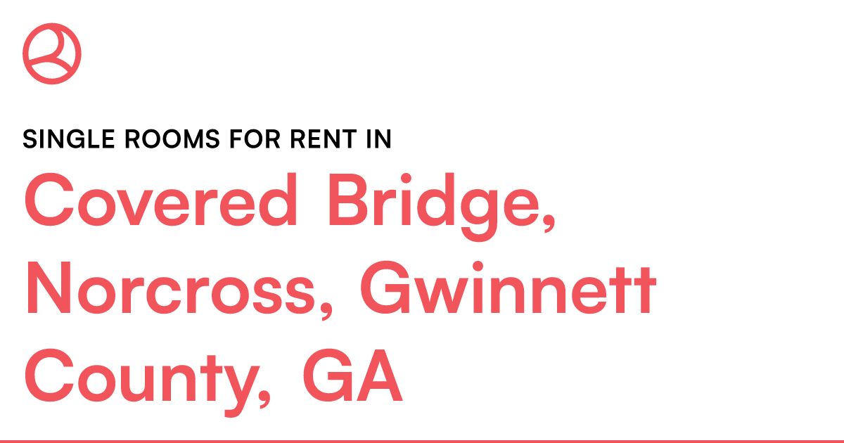 Covered Bridge, Norcross, Gwinnett County, GA Single... – Roomies.com