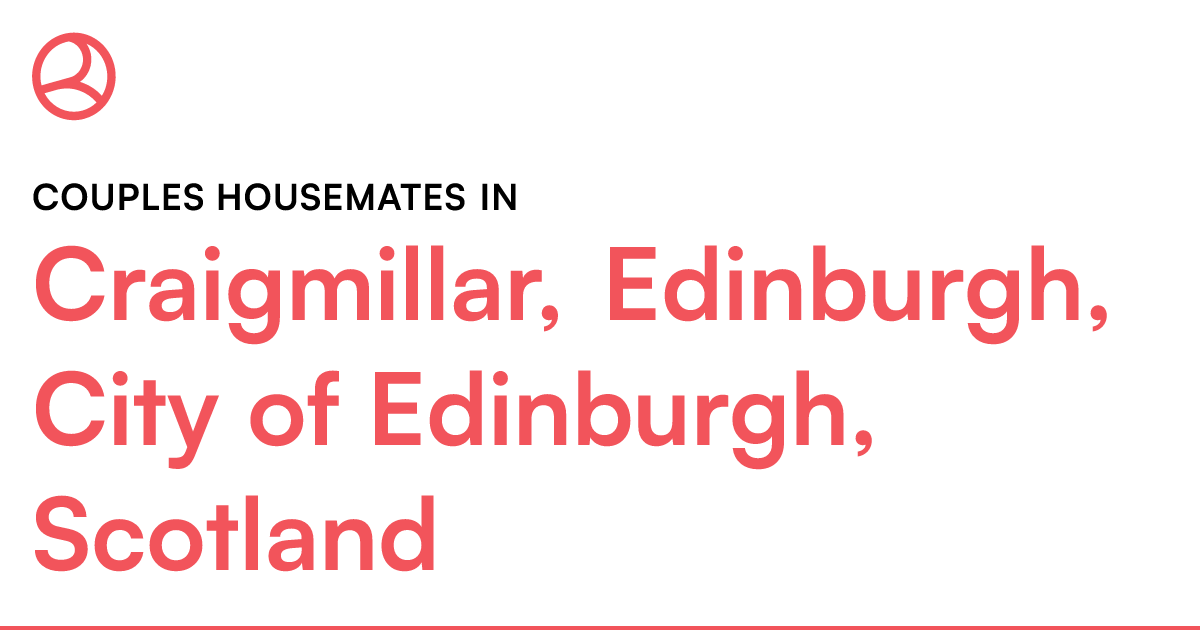 Couples housemates in Craigmillar, Edinburgh, City... Roomies.co.uk