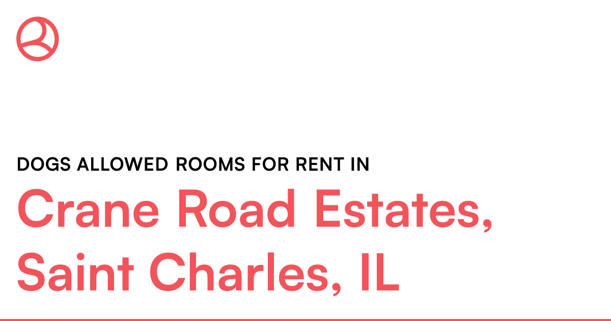 Crane Road Estates, Saint Charles, IL Dogs allowed ro...