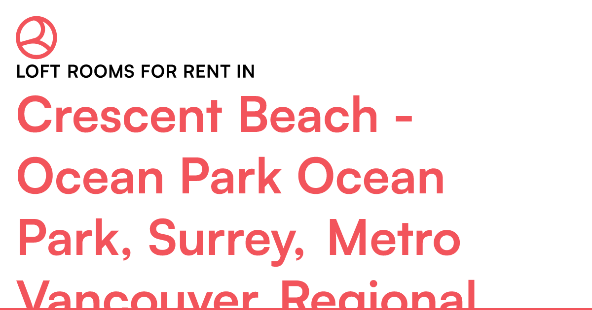 Crescent Beach - Ocean Park Ocean Park, Surrey, Metro... – Roomies.ca