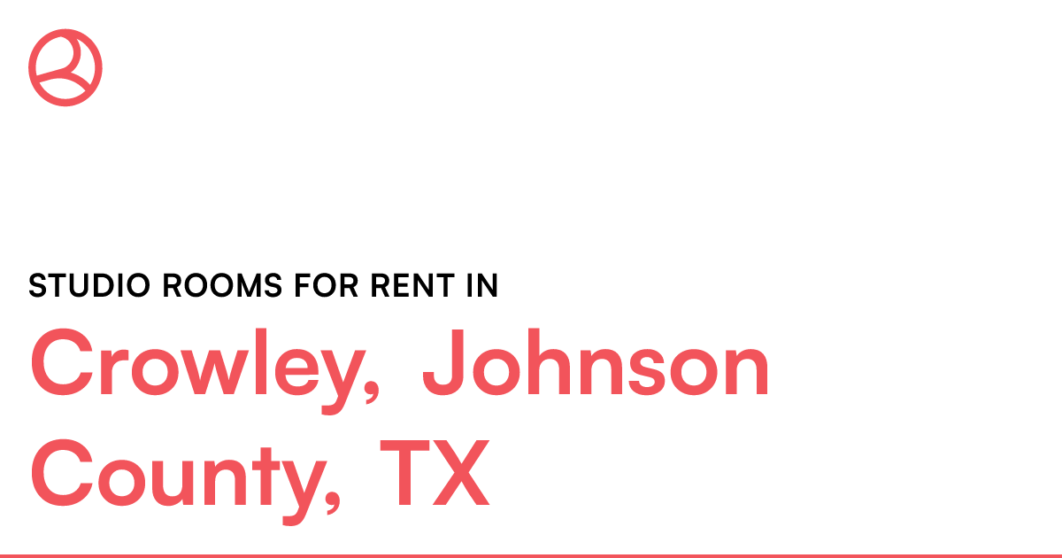 Crowley, Johnson County, TX Studio rooms for rent