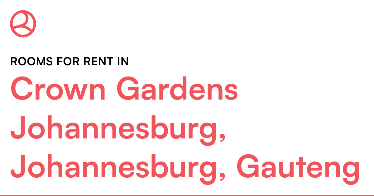 Crown Gardens Johannesburg, Johannesburg, Gauteng R... Roomies.co.za