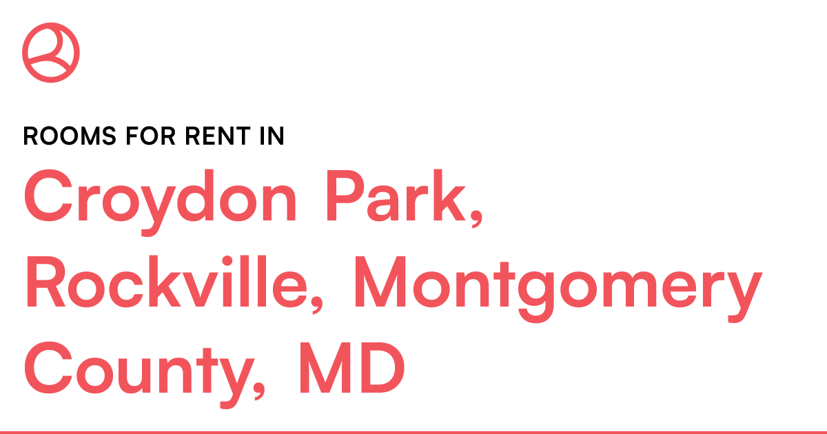 Croydon Park, Rockville, Montgomery County, MD Rooms...