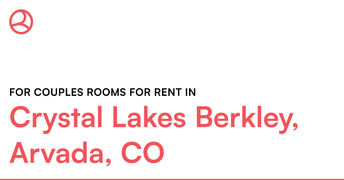 Crystal Lakes Berkley, Arvada, CO For couples rooms f... – Roomies.com