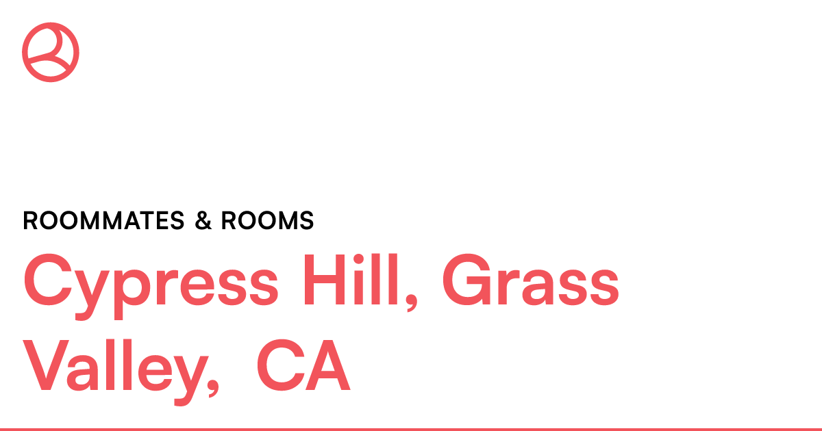Cypress Hill, Grass Valley, CA Roommates & rooms