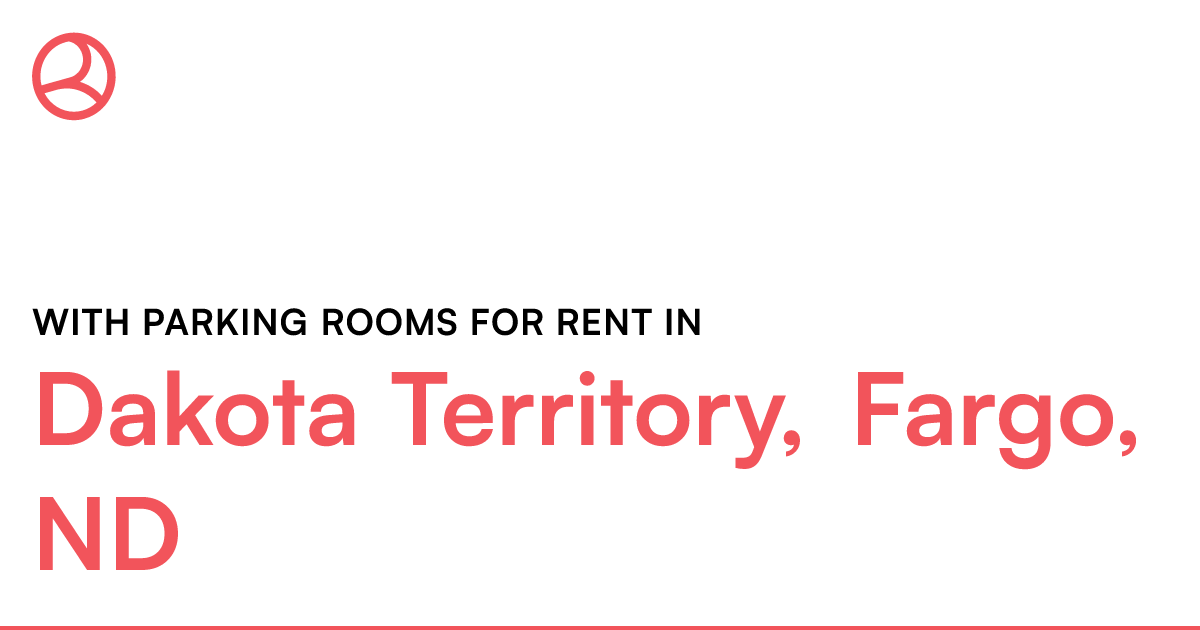 Dakota Territory, Fargo, ND With parking rooms for re...