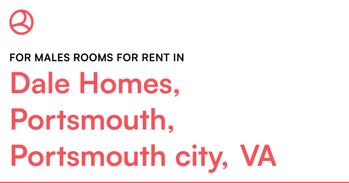 Dale Homes, Portsmouth, Portsmouth city, VA For males... – Roomies.com