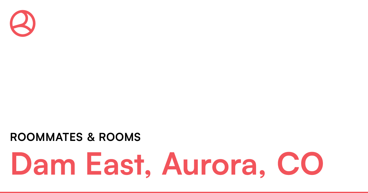 Dam East, Aurora, CO Roommates & rooms