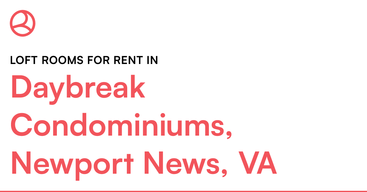 Daybreak Condominiums, Newport News, VA Loft rooms fo...