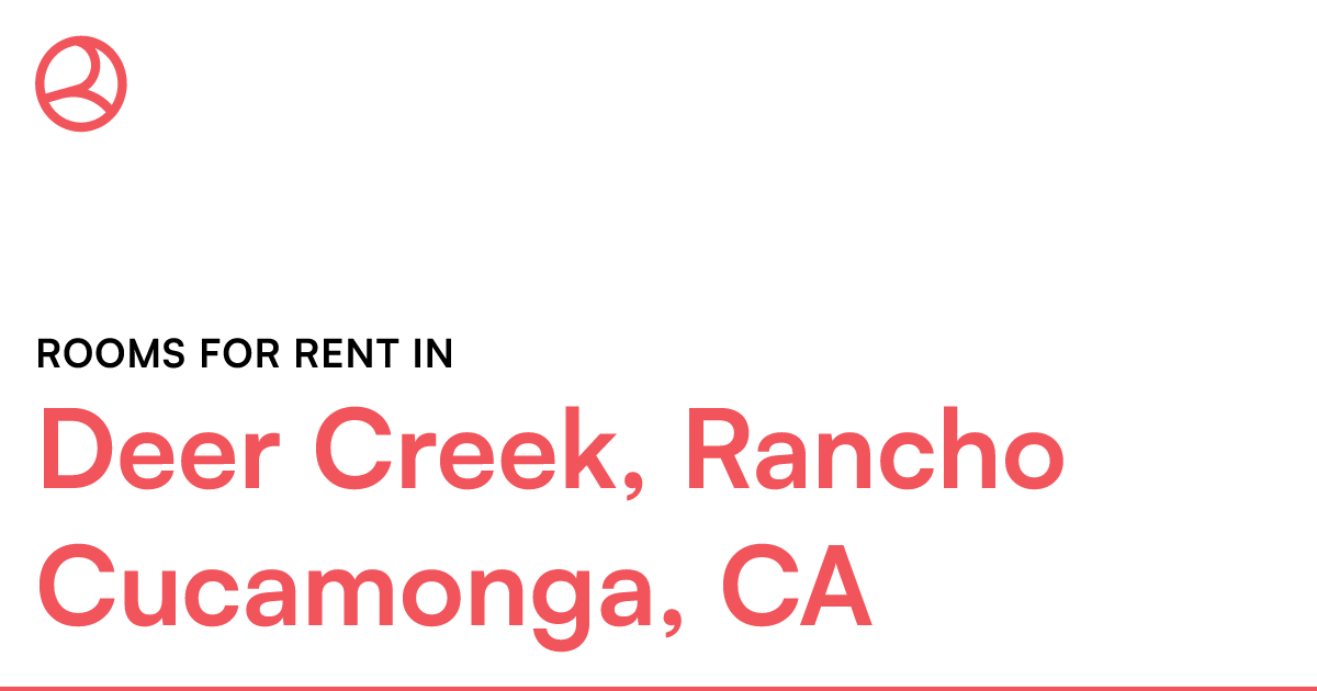 Deer Creek, Rancho Cucamonga, CA Rooms for Rent