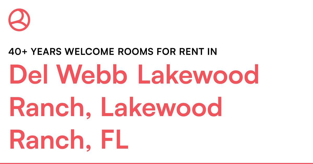 Del Webb Lakewood Ranch, Lakewood Ranch, FL 40+ years... – Roomies.com