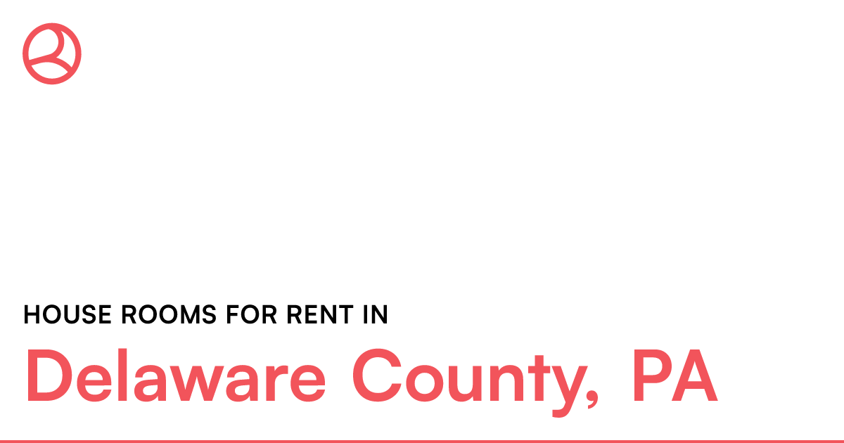 Delaware County, PA House rooms for rent