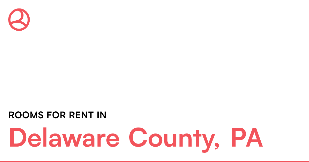 Delaware County, PA Rooms for Rent