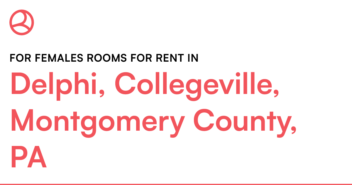 Delphi, Collegeville, Montgomery County, PA For femal...