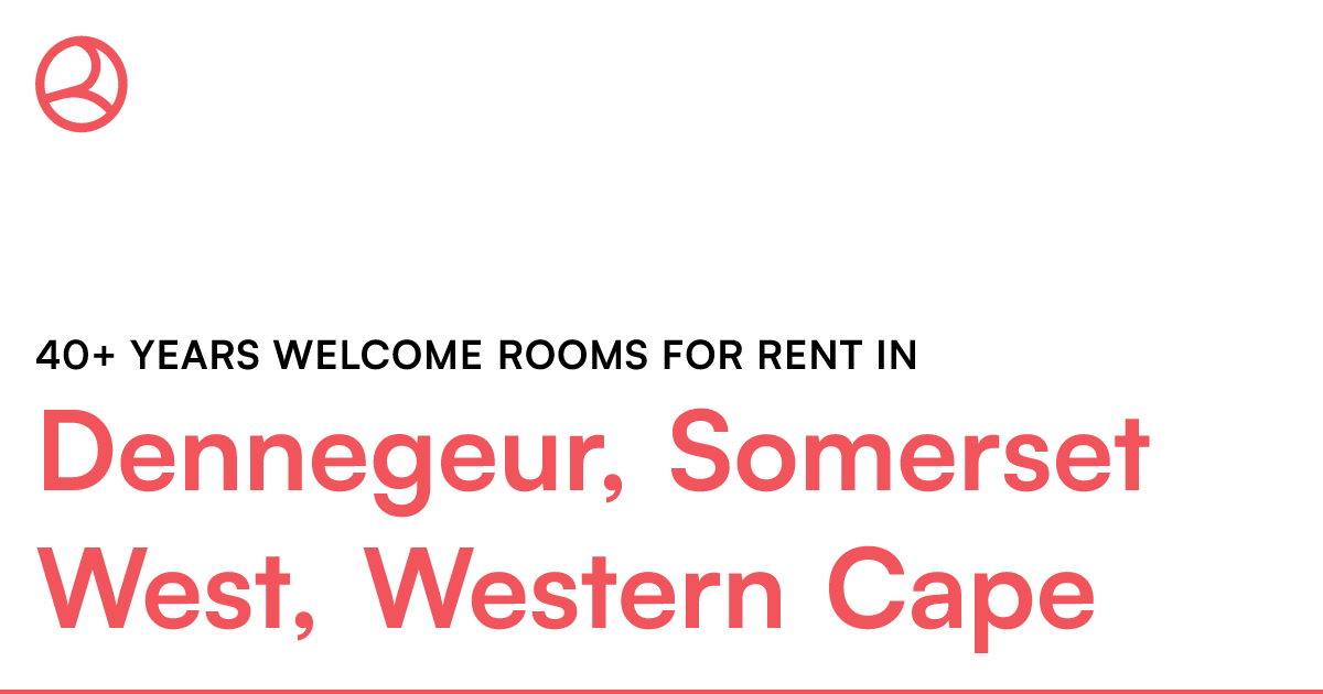 Dennegeur, Somerset West, Western Cape 40+ years we... Roomies.co.za