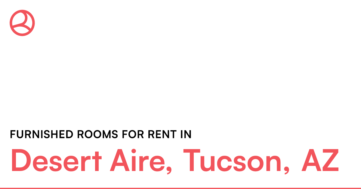 Desert Aire, Tucson, AZ Furnished rooms for rent – Roomies.com