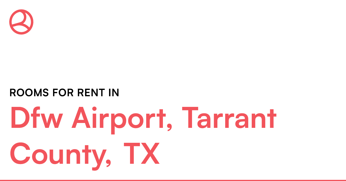 Dfw Airport, Tarrant County, TX Rooms for Rent