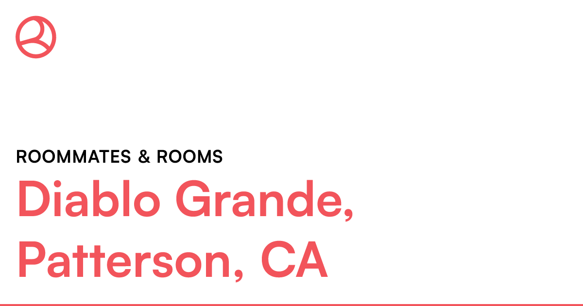 Diablo Grande, Patterson, CA Roommates & rooms