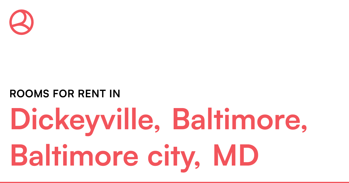 Dickeyville, Baltimore, Baltimore city, MD Rooms for...