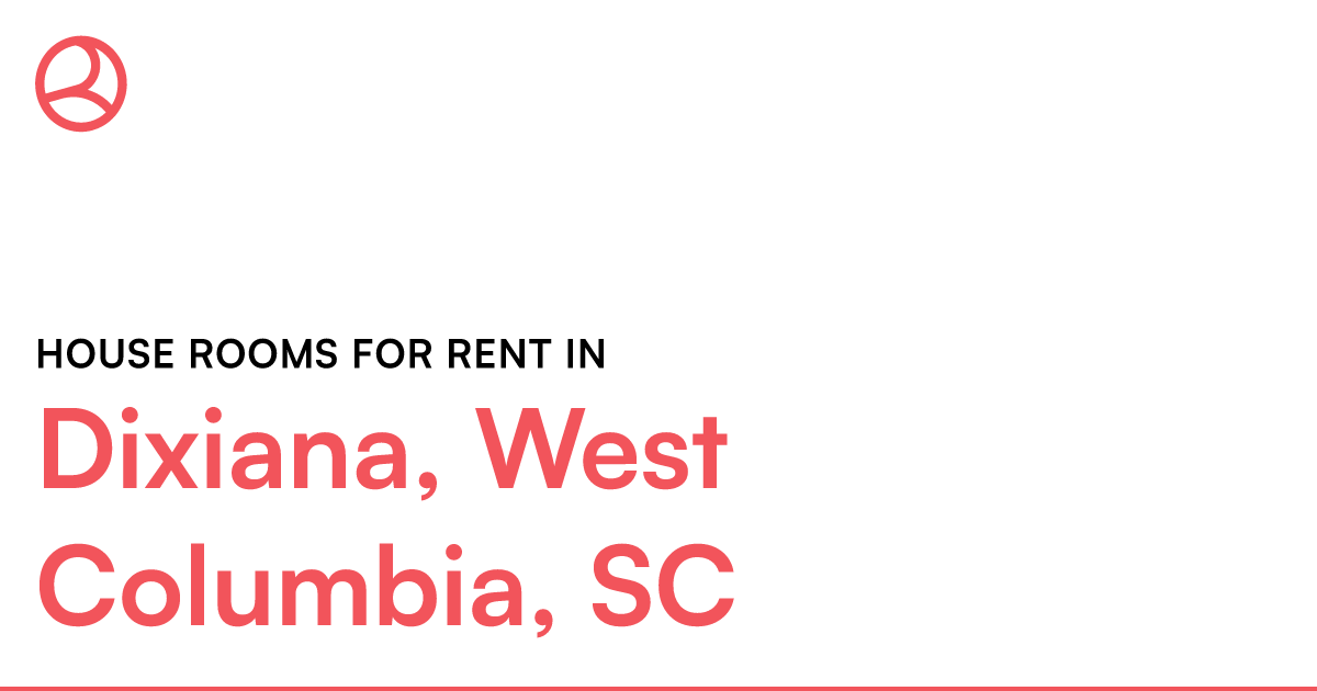 Dixiana, West Columbia, SC House rooms for rent – Roomies.com