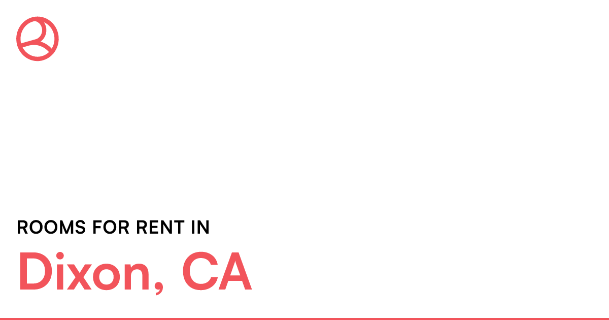 Dixon, CA Rooms for Rent