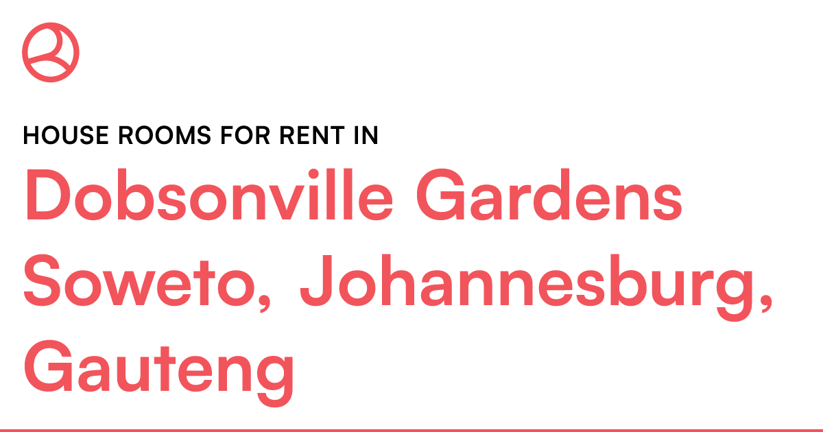 Dobsonville Gardens Soweto, Johannesburg, Gauteng H... Roomies.co.za