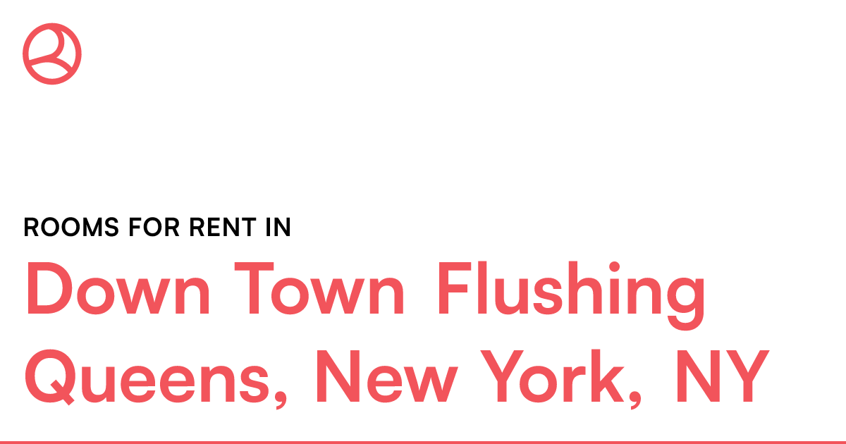 Down Town Flushing Queens, New York, NY Rooms for Ren...