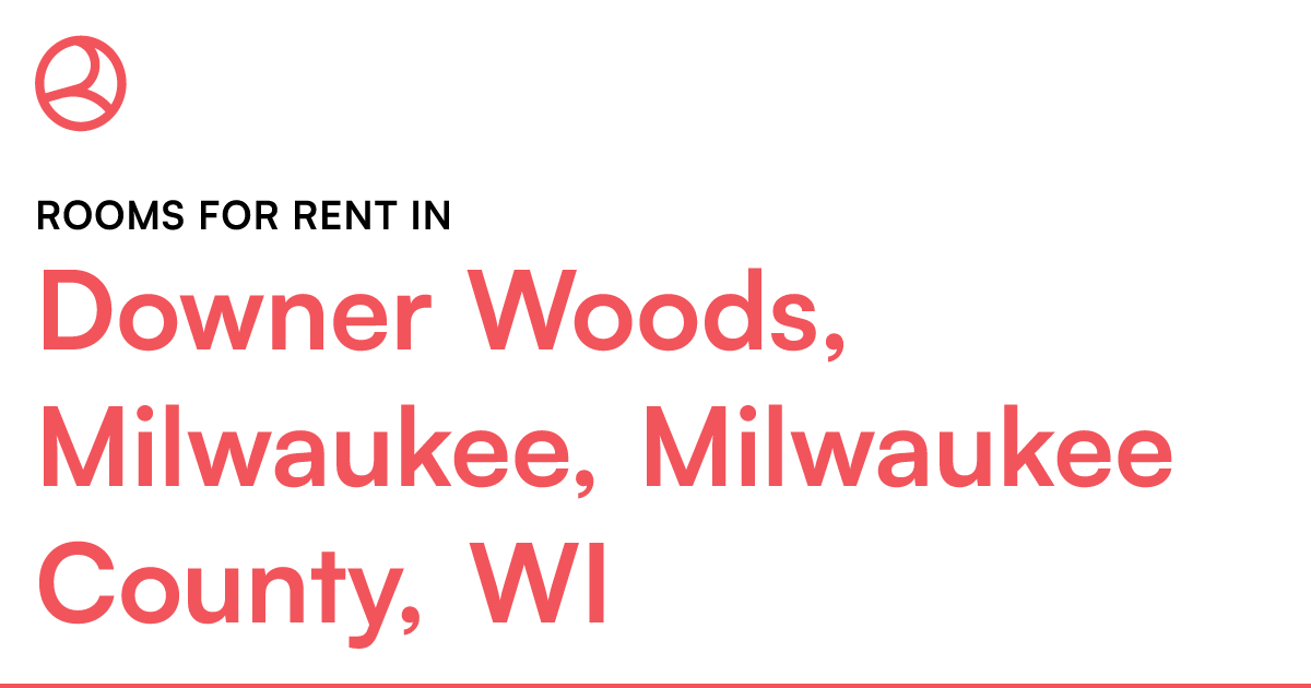 Downer Woods, Milwaukee, Milwaukee County, WI Rooms f...