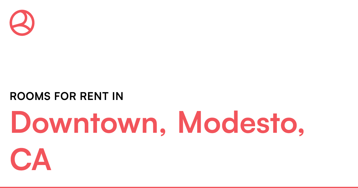Downtown, Modesto, CA Rooms for Rent