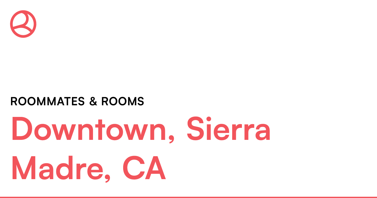 Downtown, Sierra Madre, CA Roommates & rooms