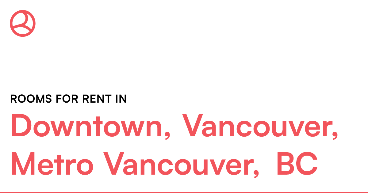 Downtown, Vancouver, Metro Vancouver, BC Rooms for Ren... Roomies.ca