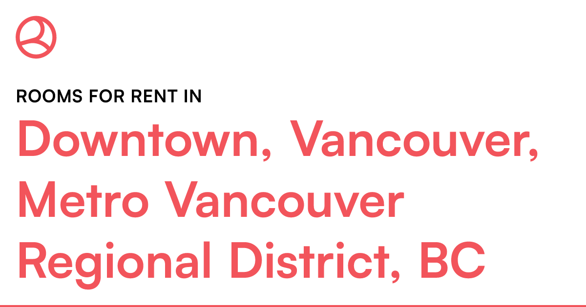Downtown, Vancouver, Metro Vancouver Regional District... Roomies.ca