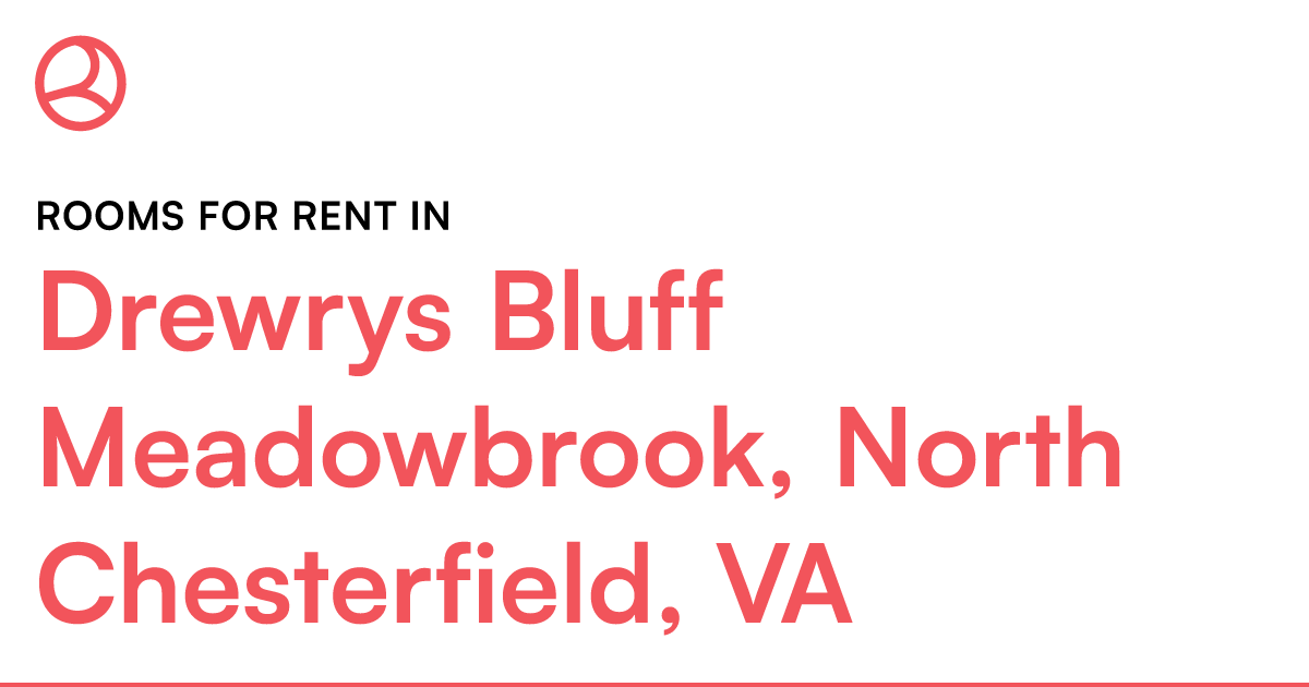 Drewrys Bluff Meadowbrook, North Chesterfield, VA Roo... – Roomies.com