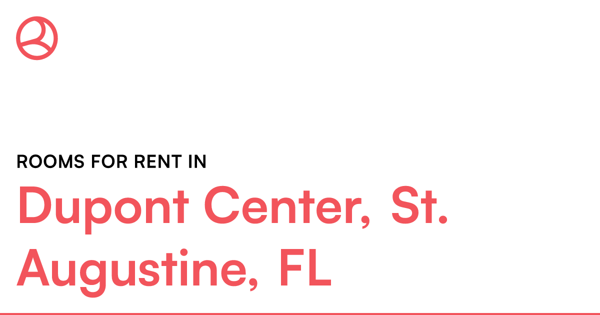 Dupont Center, St. Augustine, FL Rooms for Rent