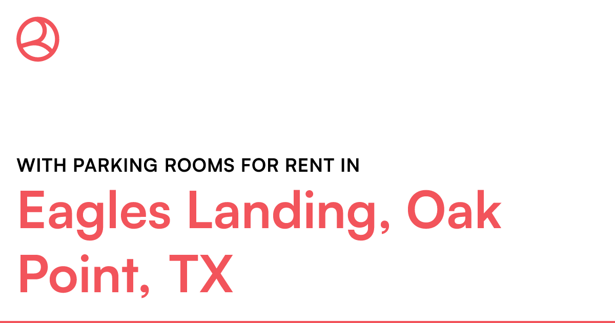 Eagles Landing, Oak Point, TX With parking rooms for...