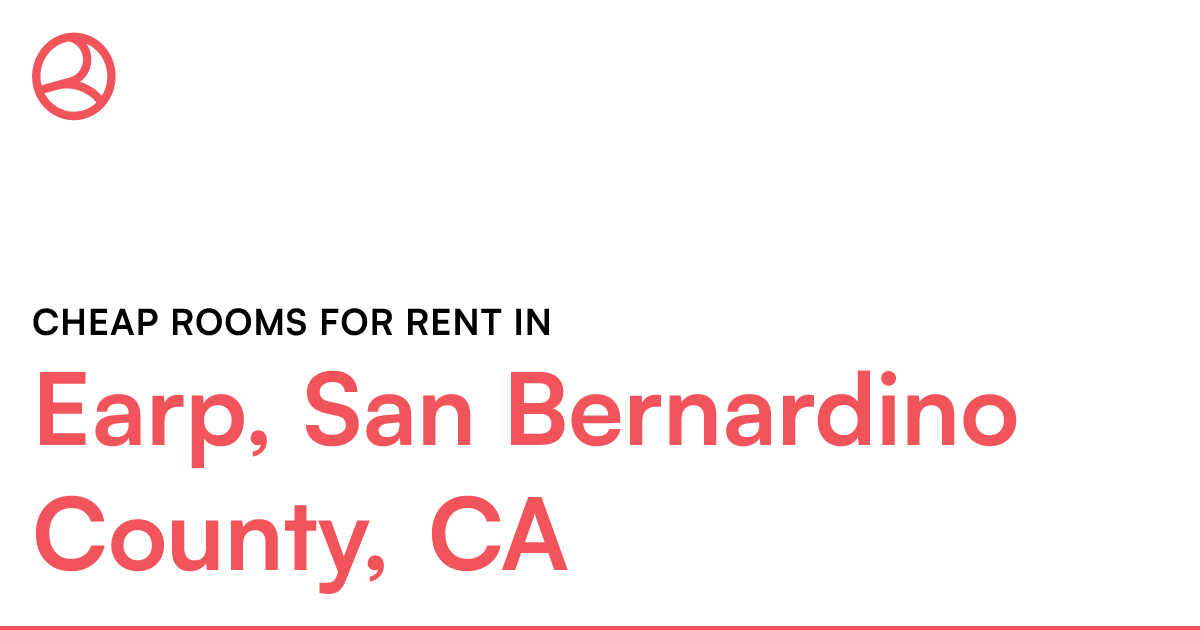 Earp, San Bernardino County, CA Cheap rooms for rent
