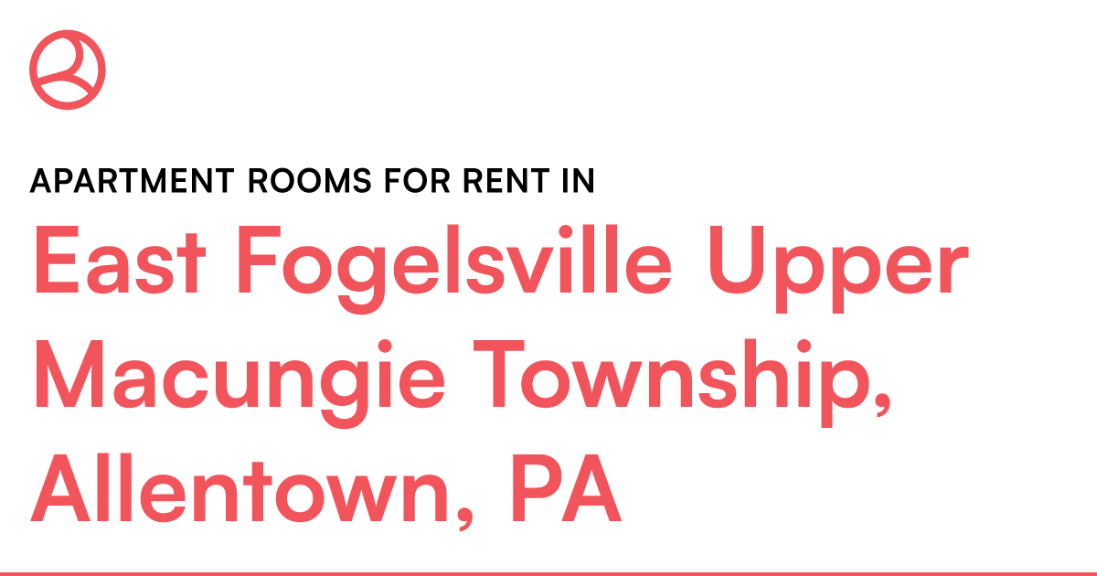 East Fogelsville Upper Macungie Township, Allentown,... – Roomies.com