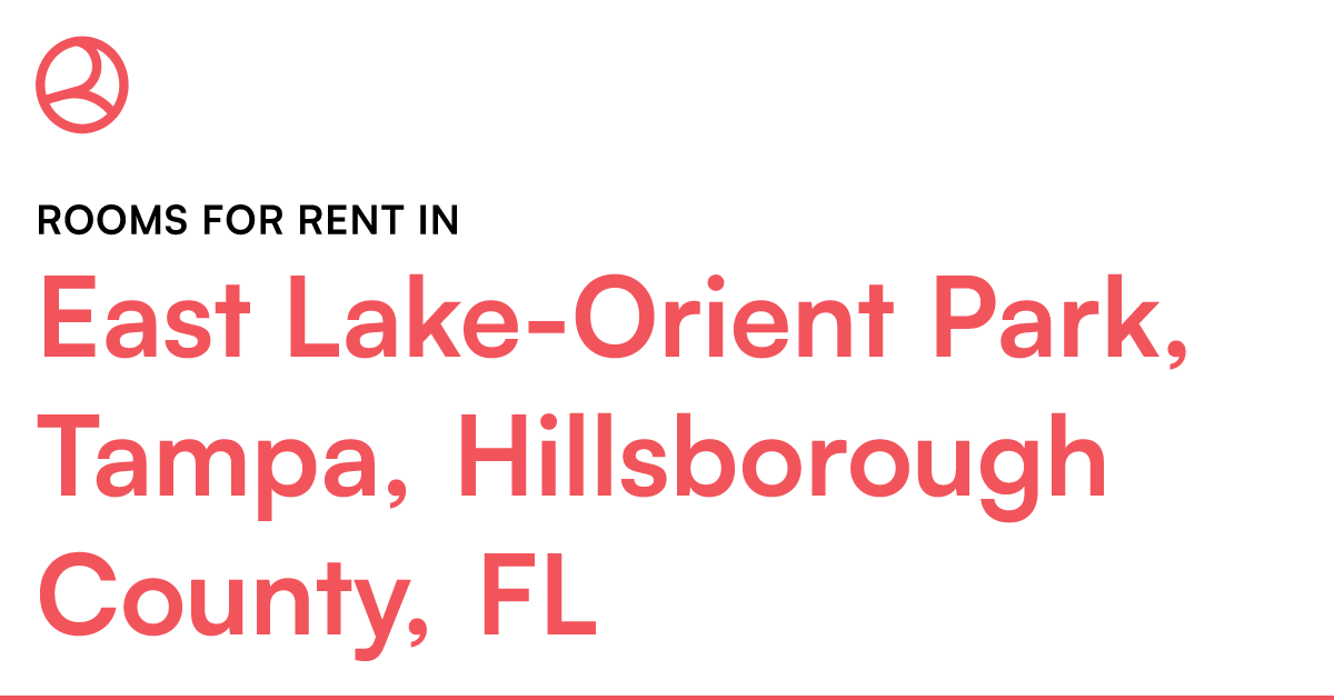 East Lake-Orient Park, Tampa, Hillsborough County, FL... – Roomies.com